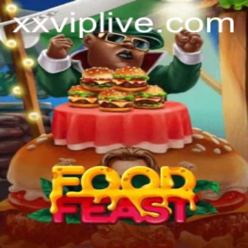 Explore the World of FoodFeast: A Culinary Adventure with xxvip