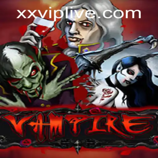 The Thrilling World of 'Vampire': Dive into the Shadows with xxvip